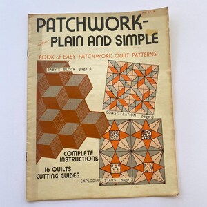 May include: A vintage book titled "Patchwork-Plain and Simple" with a cover featuring three quilt patterns: "Baby's Block", "Constellation", and "Exploding Stars". The book includes 16 quilt patterns and cutting guides.