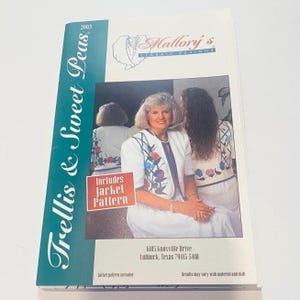 May include: A sewing pattern booklet titled Trellis & Sweet Peas by Mallory's Classic Designs from 2003. The cover features a photograph of a white jacket with floral embroidery and text that reads Includes Jacket Pattern and 6105 Knoxville Drive.