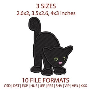 May include: An embroidery design of a black cat with green eyes and a pink nose. The text reads 3 SIZES 2.6x2, 3.5x2.6, 4x3 inches and 10 FILE FORMATS CSD | DST | EXP | HUS | JEF | PES | SHV | VIP | VP3 | XXX.