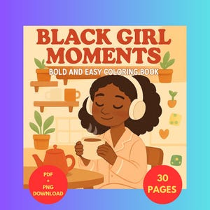 Black Girl Moments, Bold and Easy Coloring Pages for Teens and Adults Afro Beauty, PDF + PNG for Print and Procreate, Coco wyo, Cozy