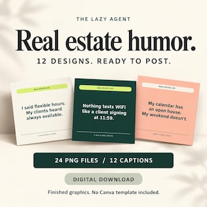 May include: A digital download set titled The Lazy Agent Real Estate Humor featuring 12 designs and 24 PNG files. Three square graphics display text about real estate life in white, dark green, and peach colours with black lettering.
