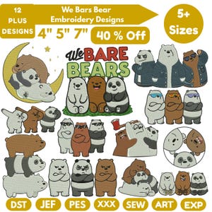 May include: A collection of "We Bare Bears" embroidery designs. The designs include various bear characters in different poses, with text that reads "We Bare Bears". The designs are available in 4", 5", and 7" sizes.