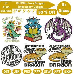 May include: A collection of embroidery designs featuring dragons. Designs include a green dragon, a blue dragon reading, and a purple dragon with wings. Text includes "Girl Who Loves Dragons" and "Bearded Dragon". Sizes range from 3" to 7".