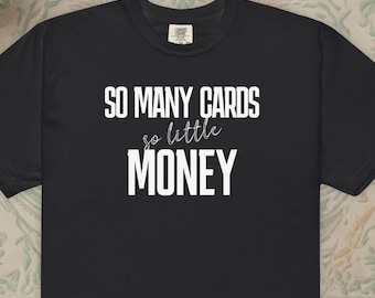 Sports Card Collector Shirt, So Many Cards So Little Money, Hobbyist Tee
