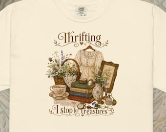 Thrifting Shirt | Vintage Cottagecore Tee | I Stop for Treasures Gift Tshirt for the Antique Lover