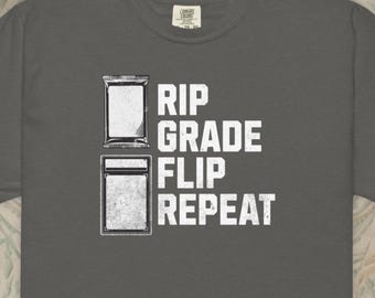Rip Grade Flip Repeat Shirt: Sports Card Collector Hobby Tee