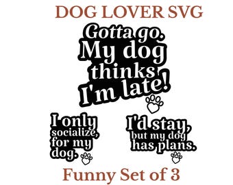 Funny Dog Quotes SVG  3 Piece Set Paw Print SVG Cricut Files