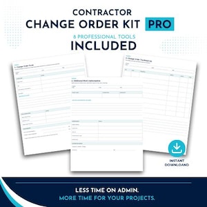 May include: Contractor Change Order Kit Pro with 8 professional tools included. The kit features three white document templates with blue headers and text, including a Change Order Form, Additional Work Authorization, and Change Order Tracking Log.