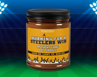 Burning for a Steelers Win Candle | Steelers Football Candle | Game Day Decor | Funny Steelers Fan Gift | Lucky Steelers Candle