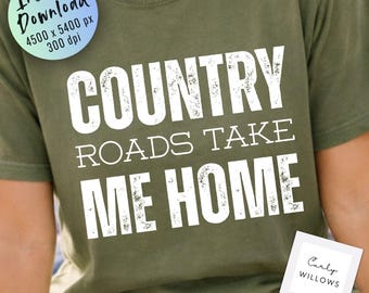 Country Roads Take Me Home PNG, Western Shirt Design, Vintage Country Graphic, Southern Saying Shirt PNG, Rustic Cowboy Sublimation