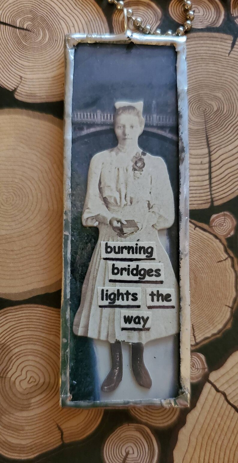 Sassy Handmade. funny BURNING BRIDGES lights the way original OOAK glass slide 1x3 pendant necklace with soldered sides