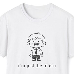 Cute Intern T-Shirt, Funny Humor Witty Boy Chibi Kawaii Comic Anime Working Shirt, Simple Cute Tee, Welcome Farewell Gift Colleague Student