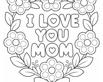 I Love You Mom Flower Dot Marker Printable | Toddler Preschool Coloring Page, Mother’s Day Printable, Mom Gift (Digital Download)