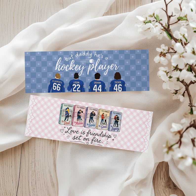 May include: Two decorative bookmarks. The top one is blue with a hockey theme, featuring the text "but daddy he's a hockey player" and player names and numbers. The bottom bookmark is pink and white with book covers and the text "Love is friendship set on fire."