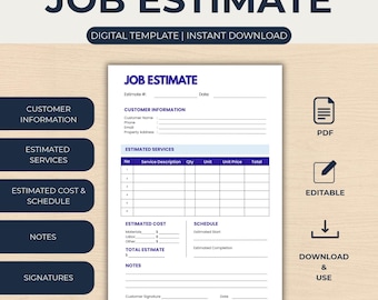 May include: A digital job estimate template featuring sections for customer information, estimated services, costs, schedule, notes, and signatures. The document includes fields for estimate number, date, and contact details, with icons for PDF and editable formats.