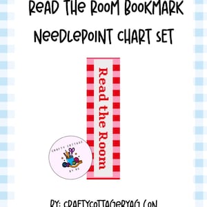 May include: A bookmark needlepoint chart set with the text "Read the Room" in a red and white pattern. The image also includes the text "Crafty Cottage by AG" and "Etsy".