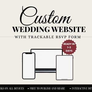 May include: Cream-colored graphic with the text "Custom WEDDING WEBSITE" and "WITH TRACKABLE RSVP FORM." The image includes a smartphone, tablet, and computer monitor, with the words "READY IN 1-2 DAYS."