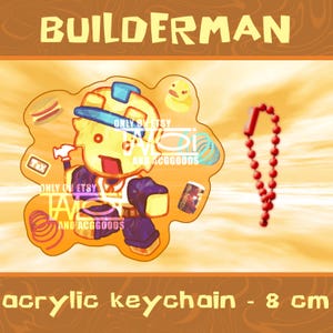 以下が含まれることがあります： 8cmのアクリルキーホルダー。黄色いヘルメットと青い服を着たキャラクターが描かれ、ハンマー、アヒル、バネなどのアイコンが周囲に配置されています。上部には「BUILDERMAN」の文字があり、赤いボールチェーンが付いています。