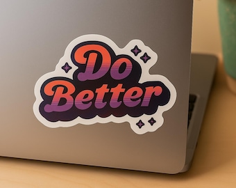Do Better Aufkleber | Holografische Retro Zitat, wasserfester Vinyl Aufkleber