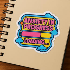 Funny Anxiety Loading Sticker: Holographic Vinyl Mental Health Decal
