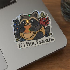 Holographic Raccoon Sticker – “If I Fits, I Steals” | Funny Animal Sticker | Cute Vinyl Laptop, Water Bottle, or Journal Decal