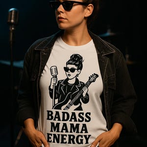 Badass mama energy T-shirt, funny T-shirt for mom, cool mom T-shirt, mom rocks T-shirt