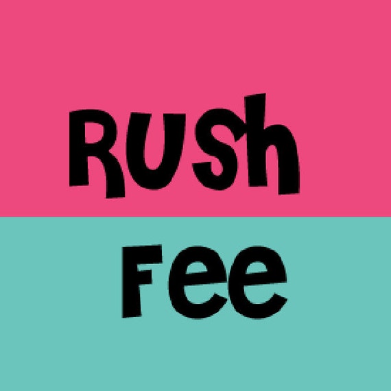 RUSH FEE  - Arrives in 1-2 BUSINESS days after production is completed