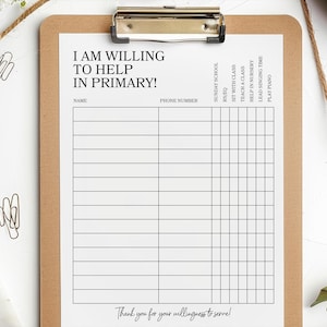 May include: A brown clipboard holding a white sign-up sheet titled I AM WILLING TO HELP IN PRIMARY! with columns for name, phone number, and various volunteer roles including Sunday School, RS/EQ, and teaching, ending with Thank you for your willingness to serve!