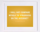 8x10 I Will Not Compare Myself to Strangers on the Internet* Printable