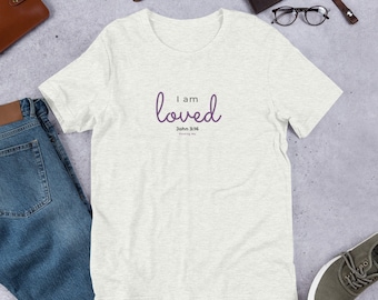 John 3:16 T-Shirt // I am Loved Female Shirt // Christian Identity Tee