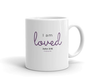 I am Loved Mug, John 3:16, Christian Coffee Cup
