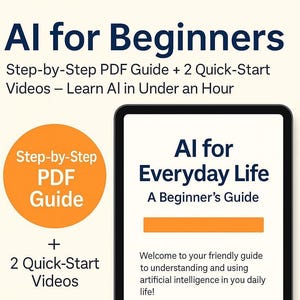 Może przedstawiać: Obraz promujący materiały do nauki AI. Tekst brzmi "AI for Beginners" i "AI for Everyday Life". Zawiera "Step-by-Step PDF Guide" i "2 Quick-Start Videos". Tło jest jasne z pomarańczowym i niebieskim tekstem.