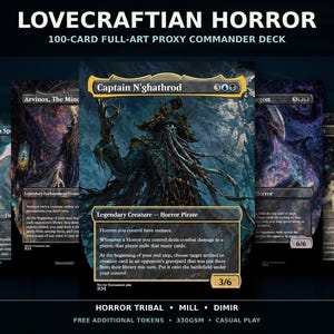 May include: A 100-card full-art proxy commander deck titled LOVECRAFTIAN HORROR. The cards feature dark, detailed fantasy illustrations of creatures, including Captain N'ghathrod, a legendary creature horror pirate with tentacles and a hat.