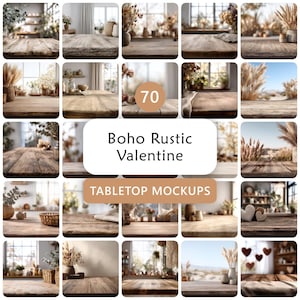 May include: A collage of 25 images featuring rustic wooden tabletops with various decorative elements. The images include dried flowers, vases, and natural light, with the text "Boho Rustic Valentine" and "Tabletop Mockups".