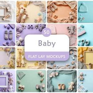 May include: A selection of baby-themed flat lay mockups. The image showcases different arrangements with soft toys, baby clothes, and blank frames. The text "50 Baby Flat Lay Mockups" is displayed in the centre.