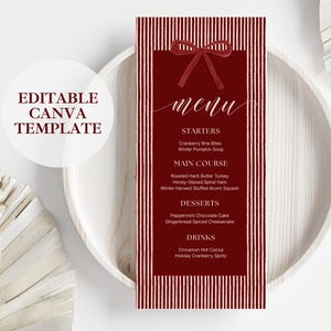 May include: A burgundy menu card with a white pinstripe design and a bow graphic at the top. The menu includes starters, main courses, desserts, and drinks. The text "EDITABLE CANVA TEMPLATE" is in a white circle.