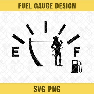 May include: Black and white graphic design of a fuel gauge with a cowgirl silhouette holding a lasso. The gauge reads "E" and "F" with the text "FUEL GAUGE DESIGN" at the top and "SVG PNG" at the bottom.