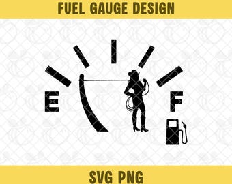 Cowgirl Fuel Gauge SVG PNG, Gas Gauge Needle Clipart, Gas Tank Gauge, Nashville Vector, Digital Download.