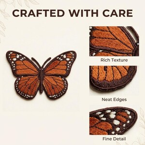 May include: A monarch butterfly embroidered patch with orange, brown, and white thread. The image includes the text "CRAFTED WITH CARE," "Rich Texture," "Neat Edges," and "Fine Detail" alongside close-up views of the stitching.