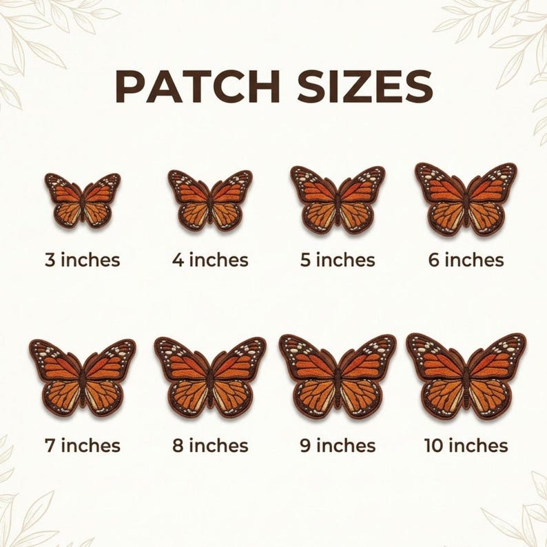 May include: A chart titled PATCH SIZES displaying eight embroidered monarch butterfly patches in increasing sizes from 3 inches to 10 inches. Each butterfly features orange and black wings with white accents, labelled with its specific width in inches.