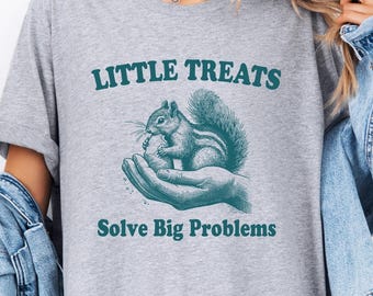 Funny Squirrel Shirt, Little Treats Solve Big Problems Bella Canvas Tee