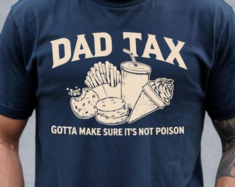 Dad Tax Shirt, Funny Dad Food Tee, Bella Canvas Father Gift