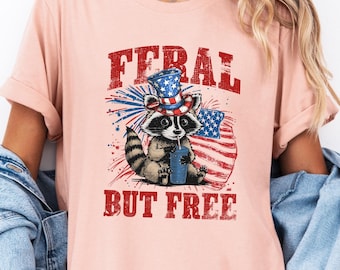 Funny Patriotic Raccoon Shirt, Feral But Free Tee, Bella Canvas Graphic Apparel