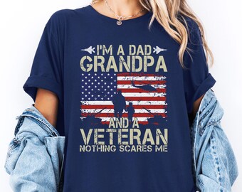 I'm A Dad, Grandpa & Veteran Shirt - Patriotic Military Gift Tee with American Flag