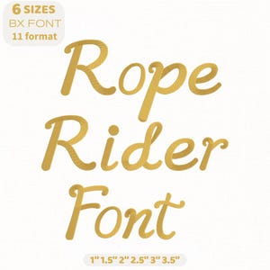 May include: Gold-coloured text on a white background reads "Rope Rider Font." The font is a script style with a textured, rope-like appearance. The image also includes the text "6 SIZES, BX FONT, 11 format" and size options ranging from 2.54cm to 8.89cm.