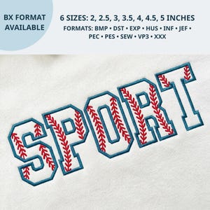May include: An embroidery design featuring the word SPORT in block letters. The letters have a blue outline and a red baseball stitch pattern. Text includes: BX FORMAT AVAILABLE, 6 SIZES: 2, 2.5, 3, 3.5, 4, 4.5, 5 INCHES, FORMATS: BMP, DST, EXP, HUS, INF, JEF, PEC, PES, SEW, VP3, XXX.
