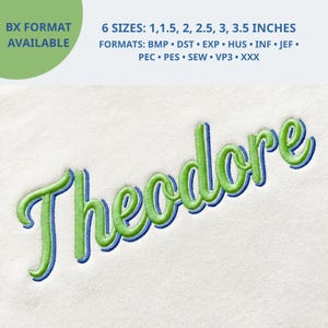 Puede incluir: Un diseño de bordado con el nombre Theodore en fuente cursiva, letras verde lima y contorno azul oscuro. El texto indica 6 tamaños: 1, 1.5, 2, 2.5, 3, 3.5 pulgadas y formatos de archivo: BX, BMP, DST, EXP, HUS, INF, JEF, PEC, PES, SEW, VP3, XXX.