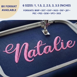 May include: An embroidery machine needle positioned over dark blue fabric with the name Natalie stitched in pink thread. Text indicates BX format available, 6 sizes from 1 to 3.5 inches, and file formats including BMP, DST, EXP, HUS, INF, JEF, PEC, PES, SEW, VP3, and XXX.