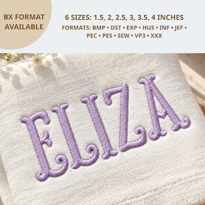Puede incluir: Un diseño de bordado con el nombre ELIZA cosido en hilo morado claro sobre una tela texturizada color blanco hueso. El texto superior indica formato BX disponible, 6 tamaños de 1.5 a 4 pulgadas y formatos: BMP, DST, EXP, HUS, INF, JEF, PEC, PES, SEW, VP3, XXX.