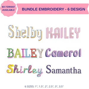 May include: A digital embroidery design bundle featuring six distinct name styles: Shelby, KAILEY, BAILEY, Camerol, Shirley, and Samantha. The text includes labels for BX format availability and six sizes ranging from 1 inch to 3.5 inches in height.